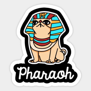 Pharaoh Pug Dog Owner Pugs Funny Dog Sticker